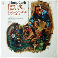 Johnny Cash - Everyby Loves A Nut