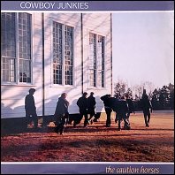 Cowboy Junkies - The Caution Horses - original European vinyl