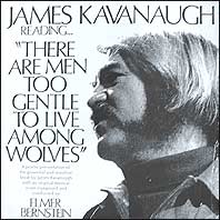 James Kavanaugh - There Are Men Too Gentle To Live Among Wolves