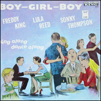 Freddy King / Lula Reed / Sonny Thompson - Boy-Girl-Boy (original vinyl)