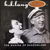 k.d. lang - The Making Of Shadowland