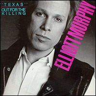 Elliott Murphy - Texas /  Out For The Killing