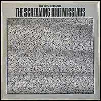 Screaming Blue Messiahs - The Peel Sessions