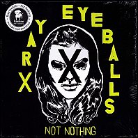 Xray Eyeballs - Not Nothing original vinyl