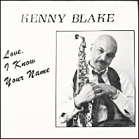 Kenny Blake Love, I Know Your Name 1985 Green Dolphin 11985 vinyl LP