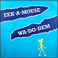 Eek-A-Mouse
Wa-Do-Dem / 1982 original vinyl
