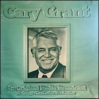 Cary Grant - An Original Radio Broadcast -1976 vinyl issue