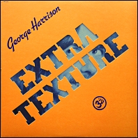 George Harrison
 - Extra Texture (Read All About It) / 1975 original vinyl