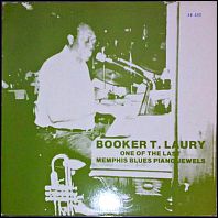 Booker T. Laury - One Of The Last Memphis Blues Piano Jewels / 1987 vinyl, Austria